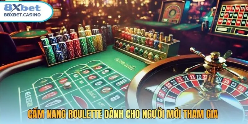 Cẩm nang Roulette dành cho người mới tham gia