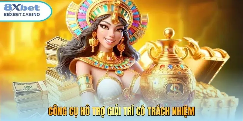 Công cụ hỗ trợ giải trí có trách nhiệm