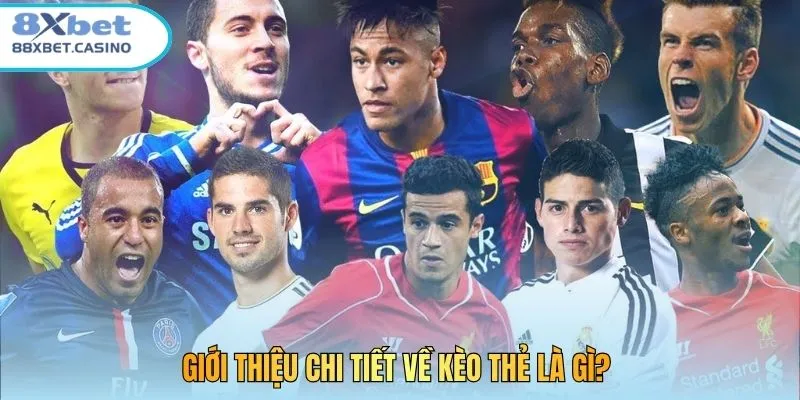 Giới thiệu chi tiết về kèo thẻ là gì?